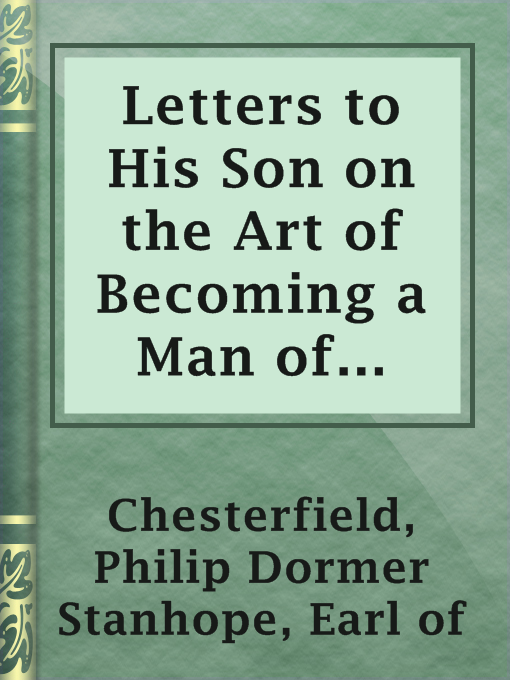 Cover image for Letters to His Son on the Art of Becoming a Man of the World and a Gentleman, 1756-58